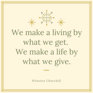 we-make-a-living-by-what-we-get-we-make-a-life-by-what-we-give